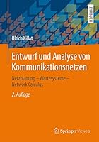 Entwurf Und Analyse Von Kommunikationsnetzen: Netzplanung Wartesysteme Network Calculus 3834825301 Book Cover