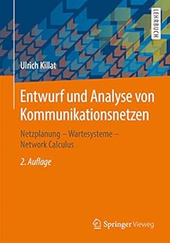 Paperback Entwurf Und Analyse Von Kommunikationsnetzen: Netzplanung - Wartesysteme - Network Calculus [German] Book