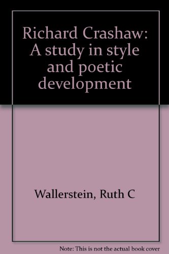 Richard Crashaw: A study in style and poetic de... B0007FIZNM Book Cover