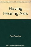 Having Hearing Aids B003F13PF8 Book Cover