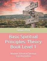 Basic Spiritual Principles: Theory Book Level 1 (Wisdom School Of Spiritual Transformation) 1990067190 Book Cover