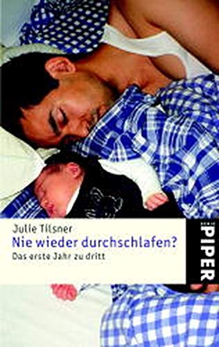 Nie wieder durchschlafen?: Das erste Jahr zu dritt Nie wieder durchschlafen?: Das erste Jahr zu dritt