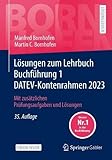  Lösungen zum Lehrbuch Buchführung 1 DATEV-Kontenrahmen 2023: Mit zusätzlichen Prüfungsaufgaben und Lösungen (Bornhofen Buchführung 1 LÖ)
