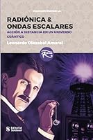 Radiónica & Ondas escalares: Acción a distancia en un universo cuántico (Ondas de Forma) (Spanish Edition) B0CSX9FC71 Book Cover