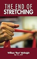 The End of Stretching (Prevention Medicine) 1694317226 Book Cover