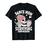 Dance Mom Weekends Coffee Dance Comps T-Shirt