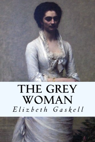 The Grey Woman: And Other Tales 1718698488 Book Cover