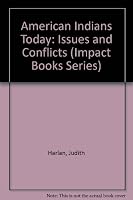 American Indians Today: Issues and Conflicts (Impact Books Series) 0531103250 Book Cover