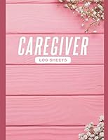 Caregiver Daily Log Book / Caregiver Journal Notebook Vol2 : Good Quality White Paper, Size 8. 5 X11 ,100 Pages, High Quality Matte Cover 165151111X Book Cover