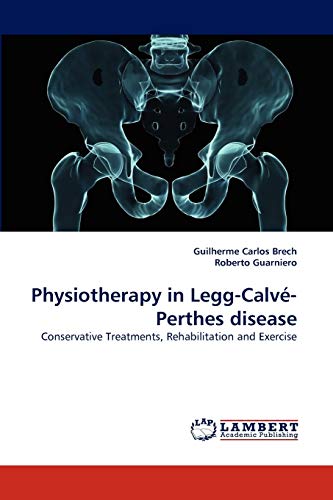 Physiotherapy in Legg-Calvé-Perthes disease: Conservative Treatments, Rehabilitation and Exercise