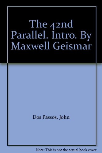 The 42nd Parallel. Intro. By Maxwell Geismar B000HSW5KS Book Cover