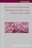 Quellen zur päpstlichen Pressekontrolle in der Neuzeit (1487-1966) (Römische Inquisition und Indexkongregation) - Jyri Hasecker