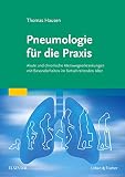 Pneumologie für die Praxis: Akute und chronische Atemwegserkrankungen mit Besonderheiten im fortschreitenden Alter