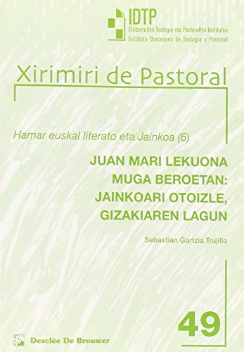 Juan mari lekuona muga beroetan: jainkoari otoizle