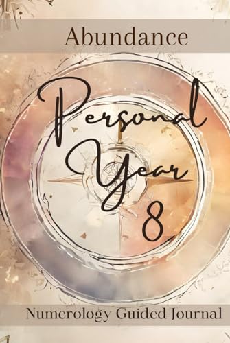 Personal Year 8: Numerology Guided Journal (Numerology Personal Year Series)