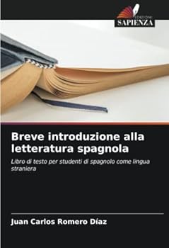Breve introduzione alla letteratura spagnola: Libro di testo per studenti di spagnolo come lingua straniera