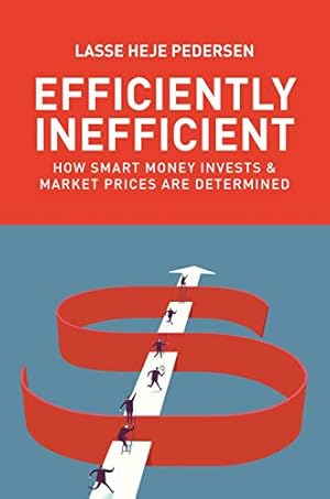 Book cover Efficiently Inefficient: How Smart Money Invests and Market Prices Are Determined