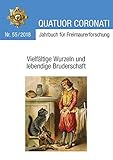 Quatuor Coronati Jahrbuch für Freimaurerforschung Nr. 55/2018: Vielfältige Wurzeln und lebendige Bruderschaft (Quatuor Coronati Jahrbücher für Freimaurerforschung) - Freimaurerische Forschungsgesellschaft Quatuor Coronati e. V. Bayreuth