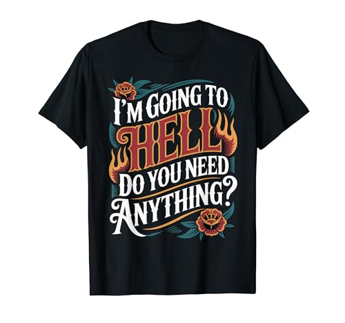 I'm Going To Hell Do You Need Anything ����_�[�N - T�V���c