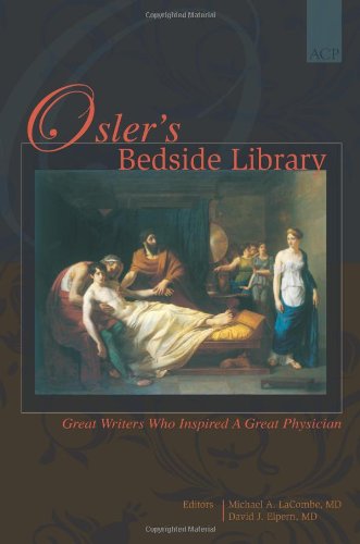 Osler's Bedside Library: Great Writers Who Inspired a Great Physician