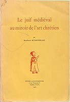 Le Juif Medieval Au Miroir De L'Art Chretien B001B3MTYA Book Cover