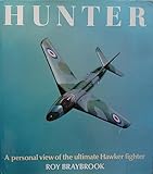 Hunter: A Personal View of the Ultimate Hawker Fighter