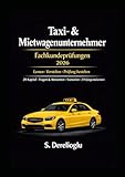 Taxi- & Mietwagenunternehmer Fachkundeprüfung 2026: Vorbereitung – Prüfungsfragen – Lösungen & Prüfungsszenarien