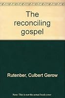 The reconciling gospel B0007DZM30 Book Cover