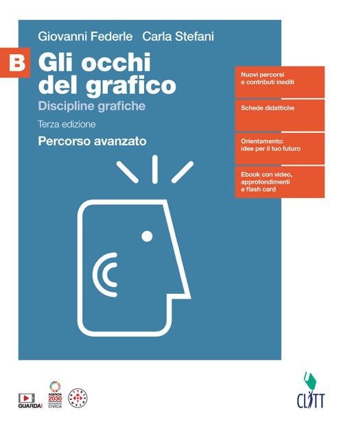 Gli occhi del grafico. Per il Liceo artistico, ‘Progettazione grafica. Con Contenuto digitale (fornito elettronicamente). Discipline grafiche (Vol. B)