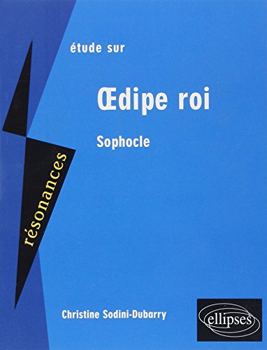 Etude sur Oedipe Roi Sophocle