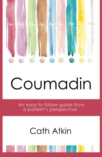 Coumadin: An easy to follow guide from a patient's perspective
