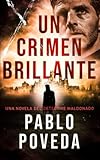 Un Crimen Brillante: Una novela del detective Maldonado (Detective privado Javier Maldonado, novela negra española)