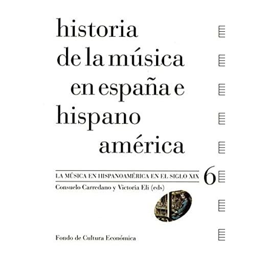 Historia de la música en España e Hispanoamérica, vol. 6. La música en Hispanoamérica en el siglo XIX