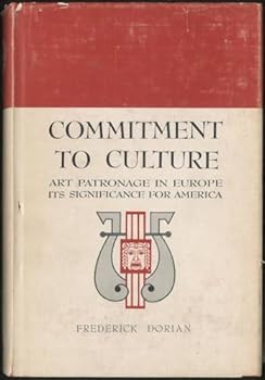 Hardcover Commitment to culture;: Art patronage in Europe, its significance for America Book