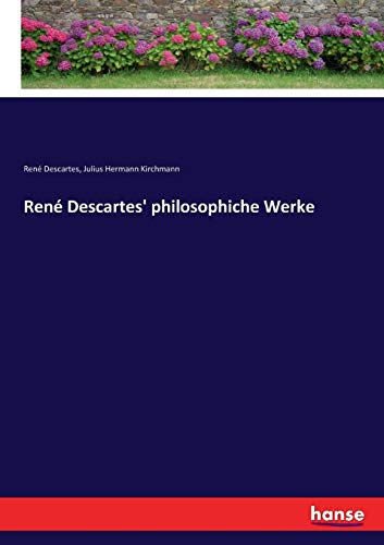 René Descartes' philosophiche Werke (German Edition)