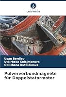 Pulververbundmagnete für Doppelstatormotor (German Edition) 6200847258 Book Cover