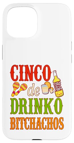 Cinco De Drink-o Bitchachos para hombre y mujer Carcasa para iPhone 15