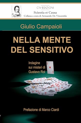 NELLA MENTE DEL SENSITIVO: Indagine sui misteri di Gustavo Rol (Scientia et Causa, Band 9)