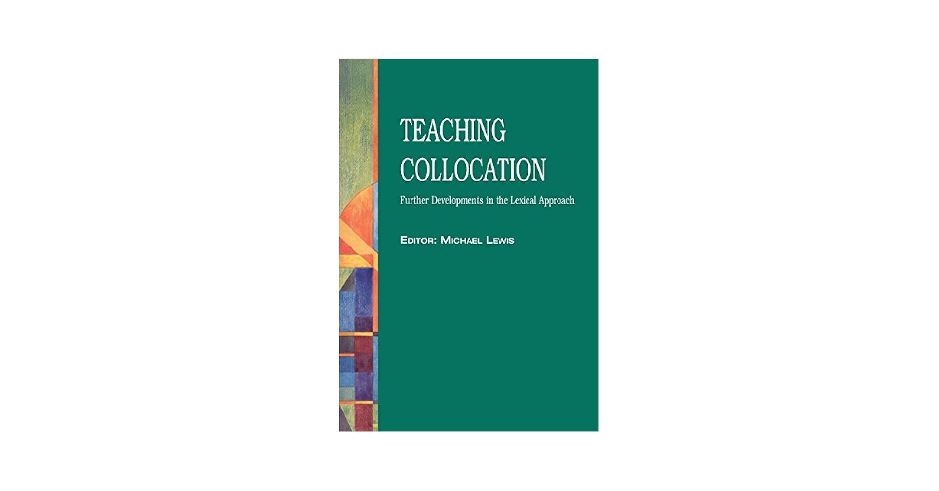 語学・辞書・学習参考書 THE LEXICAL APPROACH - MICHAEL LEWIS Teaching Collocation - Further Developments in the Lexical