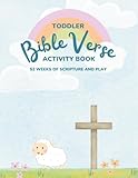 Toddler Bible Verse Activity Book: 52 Weeks of Scripture and Play – Simple Bible Verses, Activities & Coloring Pages for Toddlers