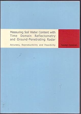 Measuring Soil Water Content with Time Domain Reflectometry and Ground ...