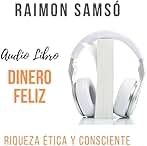 Dinero Feliz: Riqueza Ética y Consciente