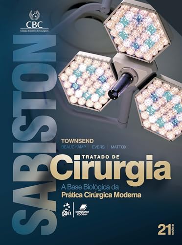 Sabiston Tratado de Cirurgia: A Base Biológica da Pratica Cirúrgica Moderna
