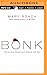 Bonk: The Curious Coupling of Science and Sex