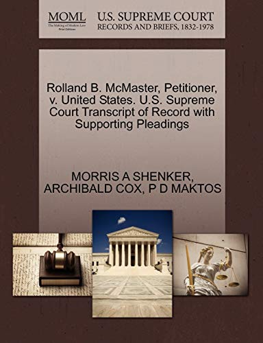 Rolland B. McMaster, Petitioner, V. United States. U.S. Supreme Court Transcript of Record with Supporting Pleadings