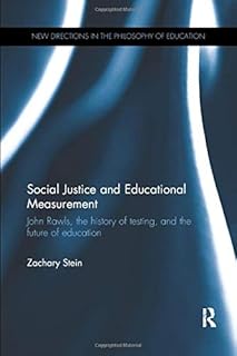 Social Justice and Educational Measurement (New Directions in the Philosophy of Education)
