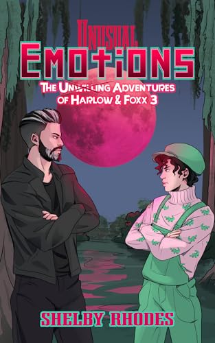 Unusual Emotions (The Unwilling Adventures of Harlow & Foxx Book 3)