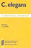  C. elegans: A Practical Approach (Practical Approach Series Book 213) (English Edition)