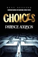 Choices: Christian manual for directing young people 1739172108 Book Cover