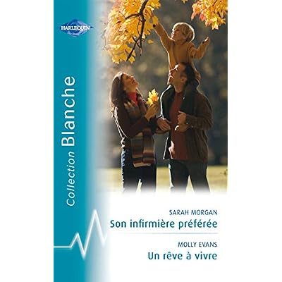 Son infirmi&egrave;re pr&eacute;f&eacute;r&eacute;e ; Un r&ecirc;ve &agrave; vivre